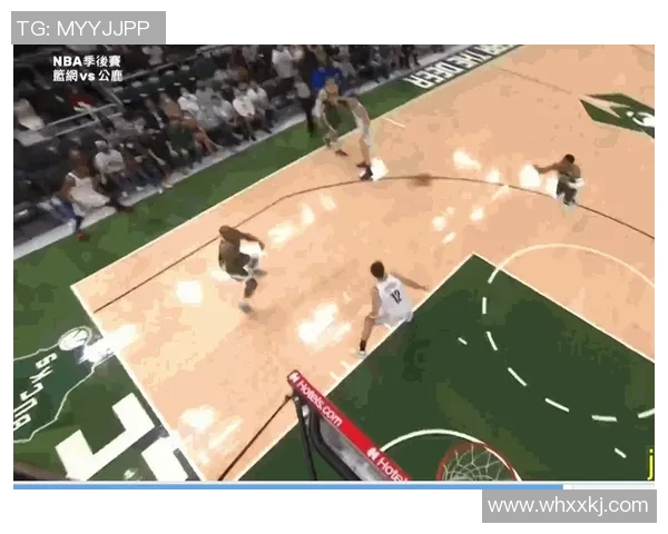 2018年NBA季后赛篮网与雄鹿对决回顾及精彩瞬间分析